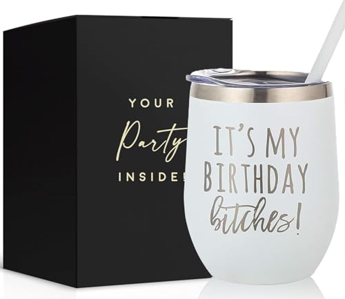 Its My Birthday Bitches Wine Tumbler - Happy Birthday Cup - 12 oz Stainless Steel Insulated Bitch Cup Unique Gift for Women and Girl Stylish Fun & Sassy Glasses & Cups