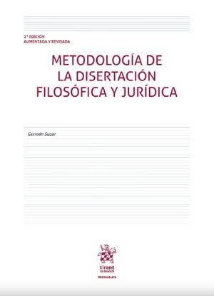 Metodología de la disertación filosófica y jurídica 2ª Edición Aumentada y Revisada (Manuales de Filosofía, Introducción y Teoría del Derecho -Mexico-)