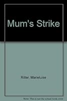 Mum's Strike 1870271343 Book Cover