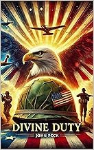 Scarica Kostenlos Ebook Divine Duty: A Corpman&rsquo;s Journey To Faith In The Vietnam War (NAVY CORPSMEN IN VIETNAM: THE STORY OF DOC JOHN PECK Book 3) by John Peck Book Download|Full Version|Complete Ebook|Full Audiobook|Digital Book}