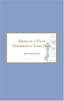 Birth of a High Performing Sales Team 1596220880 Book Cover
