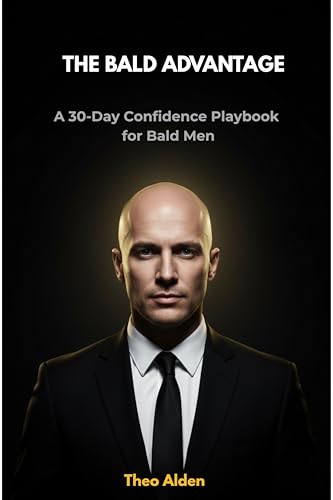  The Bald Advantage: A 30-Day Confidence Playbook for Bald Men (The Advantage Series 1) (English Edition)