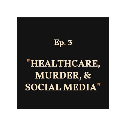 Sorta Normal - The Mangione Effect: Healthcare, Murder, and Social Media