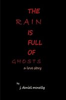The Rain Is Full of Ghosts 1484942981 Book Cover