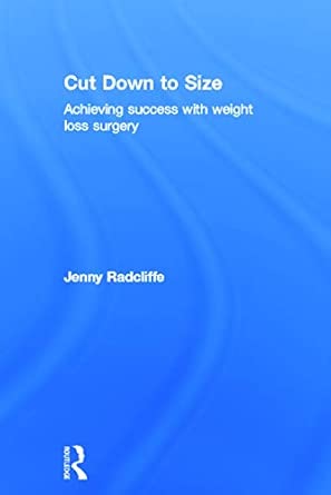 Cut Down to Size: Achieving success with weight loss surgery book cover