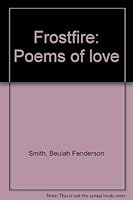 Frostfire: Poems of love 0823303322 Book Cover