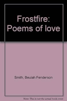 Hardcover Frostfire: Poems of love Book