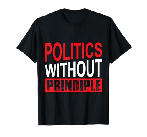 Política sin principio Camiseta