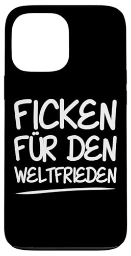 Ficken fur den Weltfrieden X}zP[X iPhone 13 Pro Max p