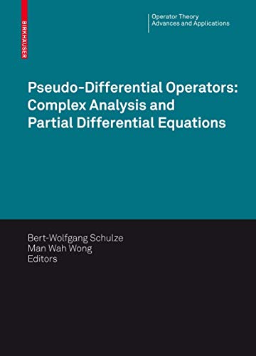 Pseudo-Differential Operators: Complex Analysis and Partial Differential Equations: 205 (Operator Theory: Advances and Applications) view 2