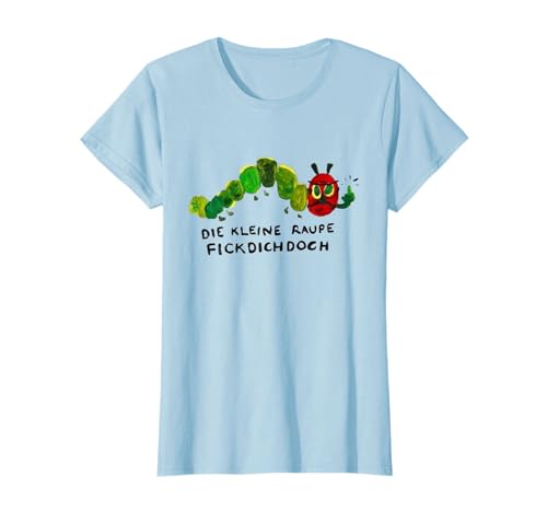 Polemik, Rüge - Die kleine Raupe Flckdichdoch T-Shirt