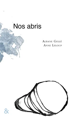 Nos abris: Suite de petits monologues, ou quelques...
