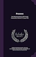 Process: The Photomechanics Of Printed Illustration, Volume 21, Issue 246 1342861663 Book Cover