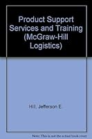 Product Support Services and Training (Mcgraw-Hill Logistics Series) 0070288038 Book Cover