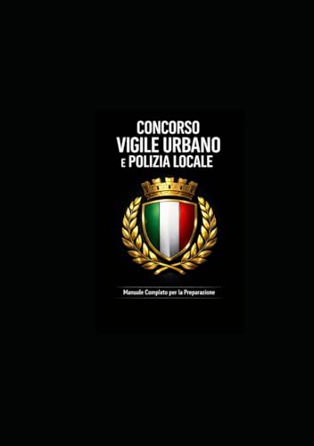 CONCORSO VIGILE URBANO E POLIZIA LOCALE: la carriera di Vigile Urbano o Agente di Polizia Locale