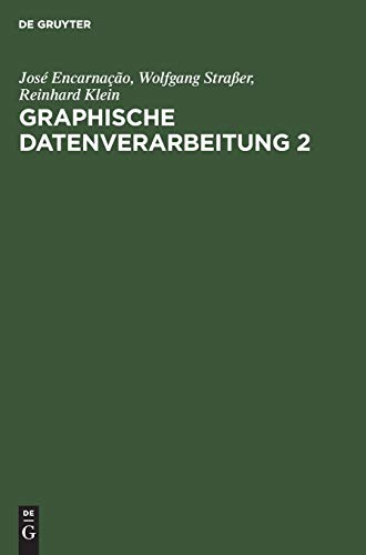 Graphische Datenverarbeitung, in 2 Bdn., Bd.2: Modellierung komplexer Objekte und photorealistische Bilderzeugung