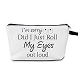 MoCaliduccious Sarcastic Funny Gifts for Women I'm Sorry Did I Just Roll My Eyes Out Loud Makeup Pouch Roomy Cosmetic Pouch Portable Washing Bag Adorable Travel Accessories Gifts Toiletry Organizer