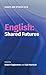 English: Shared Futures (Essays and Studies, 71)