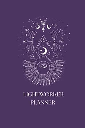 Lightworker Planner: A daily organiser for the busy lightworker