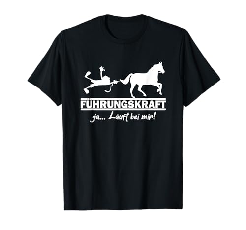 Führungskraft Pferd | lustiger Reitsport Spruch T-Shirt