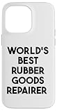 World's Best Rubber Goods Repairer