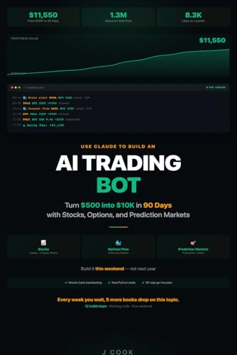 Use Claude to Build an AI Trading Bot: 90 Days with Stocks and Prediction Markets (AI Trading Bot Playbooks)