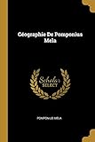 G&Atilde;&copy;ographie De Pomponius Mela (French Edition)