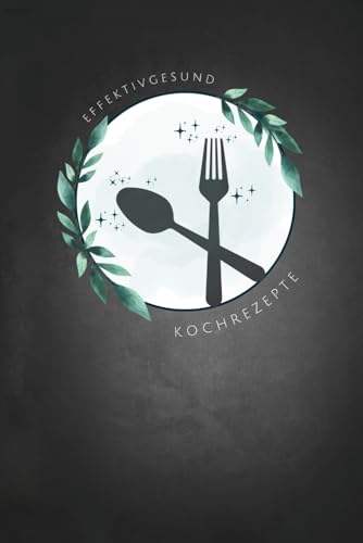 effektivgesund Kochrezepte I Gesund Essen ohne Verzicht: Zuckerfreie und proteinreiche Rezepte - Taschenbuchformat