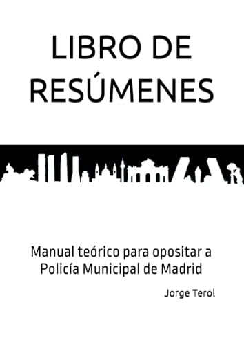 Imagen de Libro de Resúmenes: Manual teórico para opositar a Policía Municipal de Madrid
