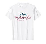 Hot Dog Water T-Shirt - Meme Funny Bottled Water