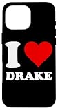 I Love Drake Case for iPhone 16 Pro Max