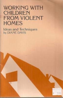 Working With Children from Violent Homes: Ideas and Techniques