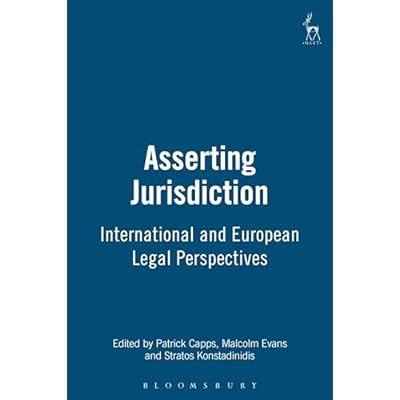 Asserting Jurisdiction: International and European Legal Perspectives