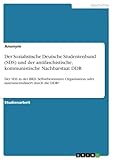 Der Sozialistische Deutsche Studentenbund (SDS) und der antifaschistische, kommunistische Nachbarstaat DDR: Der SDS in der BRD. Selbstbestimmte Organisation oder instrumentalisiert durch die DDR?