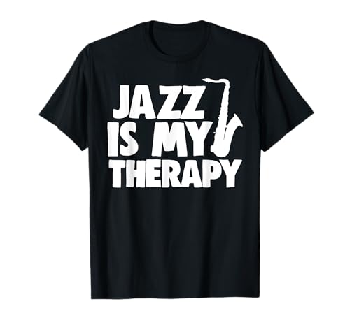 Camisetas Jazz Is My Therapy, divertido músico de jazz Camiseta