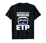 My Retirement Plan Is Metaverse ETP | VR Technology Fan T-Shirt
