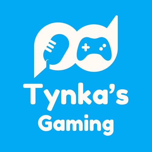 Tynka's Gaming Podcast Por Tynka's Gaming arte de portada