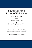 South Carolina Rules of Evidence Handbook with Common Objections & Evidentiary Foundations B093K865BY Book Cover