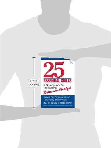 25 Essential Skills and Strategies for the Professional Behavior Analyst: Expert Tips for Maximizing