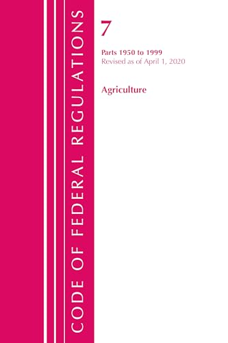 Code of Federal Regulations, Title 07 Agriculture 1950-1999, Revised as of January 1, 2020