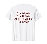 MY NECK MY BACK MY ANXIETY ATTACK