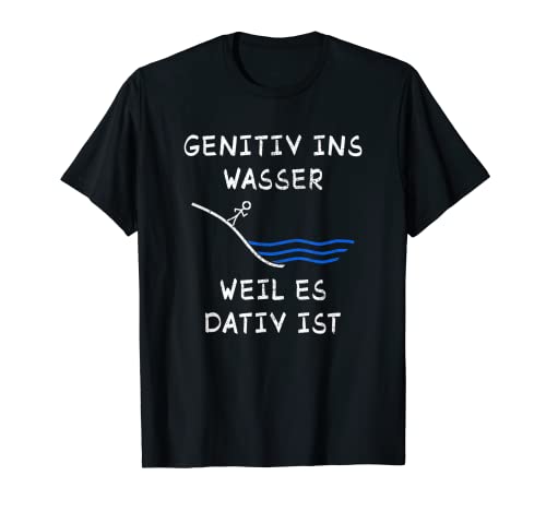 Genitiv In Water Weil Dativ ist Camiseta