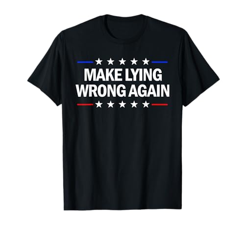 Make Lying Wrong Again Anti Trump Make Lying Wrong Again T-Shirt