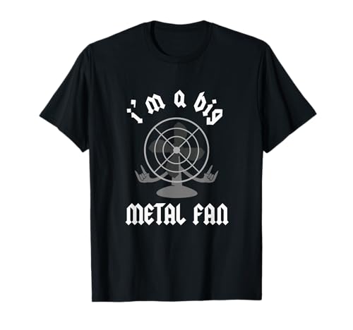 I'm A Big Metal Fan T-Shirt
