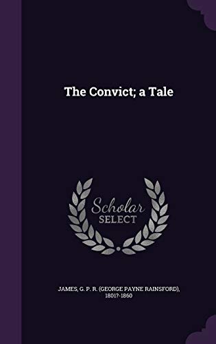 The Convict; a Tale 1341603725 Book Cover