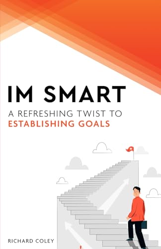 IM SMART: Unlocking the Power of Inspired and Motivated Goal-Setting