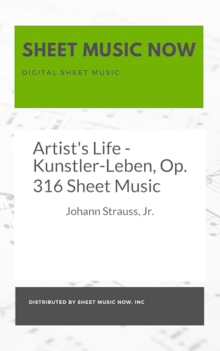 Artist's Life - Kunstler-Leben, Op. 316 Sheet Music