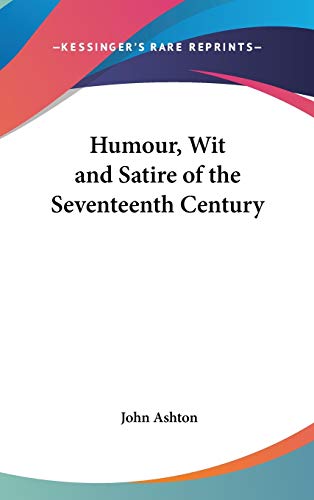 Humour, Wit and Satire of the Seventeenth Century