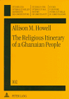 The Religious Itinerary of a Ghanaian People: The Kasena and the Christian Gospel (Studien Zur Interkulturellen Geschichte Des Christentums =)