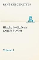 Histoire Médicale de l'Armée d'Orient Volume 1 384912939X Book Cover